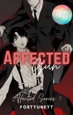 Cover of AFFECTED GUN [ BXB ] ✓ (SLIGHTLY EDITED)