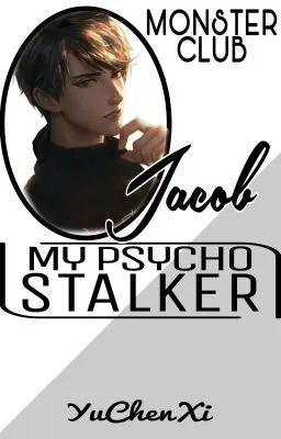 Cover of ✅MC1 JACOB: MY PSYCHO STALKER (BOYSLOVE)