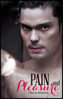 Cover of Pain and Pleasure (COMPLETED)